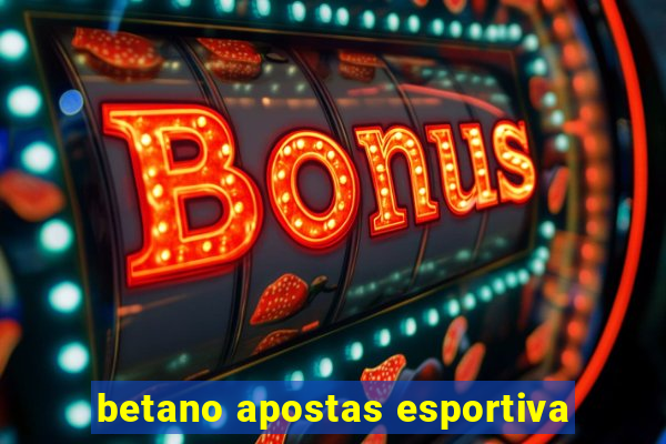 betano apostas esportiva